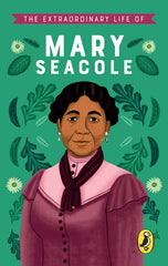 The Extraordinary Life of Mary Seacole