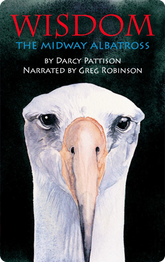 Wisdom, the Midway Albatross: Surviving the Japanese Tsunami and other Disasters for Over 60 Years (Digital)